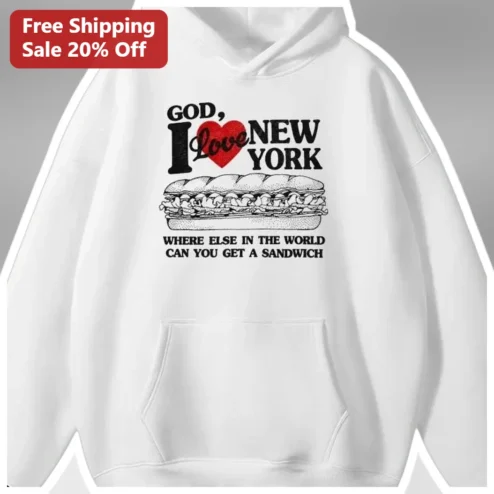 God I Love New York Where Else Sandwich Hoodie Funny NYC Foodie Gift