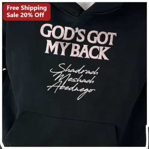 God's Got My Back Shadrach Meshach Abednego Christian Hoodie for Women Men Faith Apparel