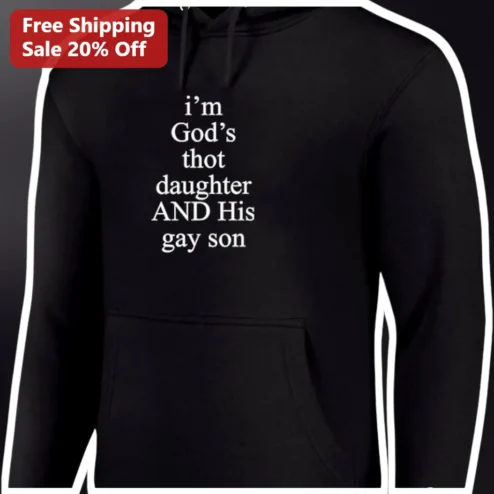 God's Thot Daughter And His Gay Son Hoodie Funny Religious Meme Apparel Unisex Black Pullover