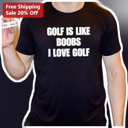 Golf Is Like Boobs I Love Golf Funny Graphic Tee for Women Men Gift available at our Chicago, Illinois warehouse