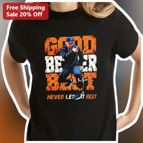Good Better Best Never Let It Rest Joc Pederson Dab Baseball Tee