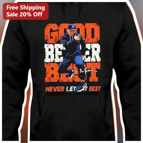 Good Better Best Never Let It Rest Joe Rogan Hoodie