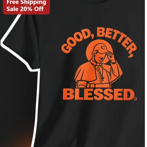 Good Better Blessed Catholic Priest Baseball Cap Graphic Tee for Men Women