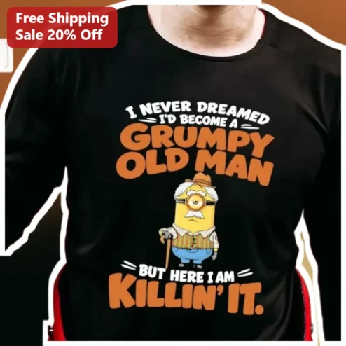 Grumpy Old Man Killin It Minion Graphic Tee Funny Birthday Gift for Men