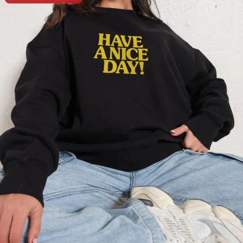 Have A Nice Day! Sweatshirt Positive Vibes Retro Crewneck Gift for Women on a hanger, ready to ship from Chicago, Illinois