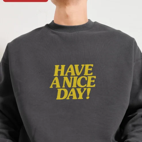 Customer in Chicago, Illinois wearing Have A Nice Day! Sweatshirt Positive Vibes Retro Crewneck Gift for Women
