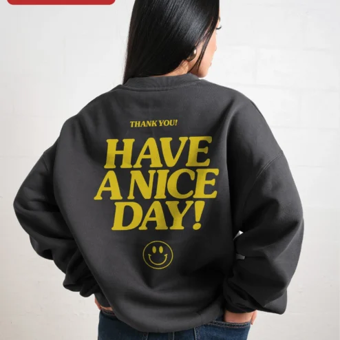 Close-up of Have A Nice Day! Sweatshirt Positive Vibes Retro Crewneck Gift for Women for streetwear fans in Chicago, Illinois
