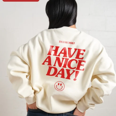 Close-up of Have A Nice Day! Sweatshirt Positive Vibes Retro Crewneck Gift for Women for streetwear fans in Chicago, Illinois