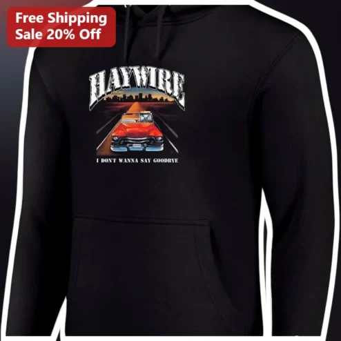 Haywire I Don't Wanna Say Goodbye Hoodie Boston Hardcore Punk Rock Gift