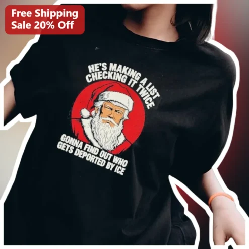 He's Making A List Checking It Twice Santa Claus Political Christmas Tee