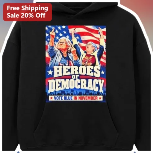 Heroes of Democracy Vote Blue in November Hoodie Election Day Activist Apparel