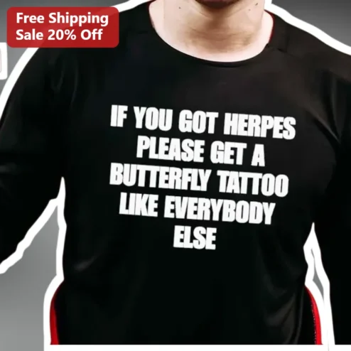 Herpes Awareness Butterfly Tattoo Slogan Graphic Tee Dark Humor STI Destigmatization Shirt