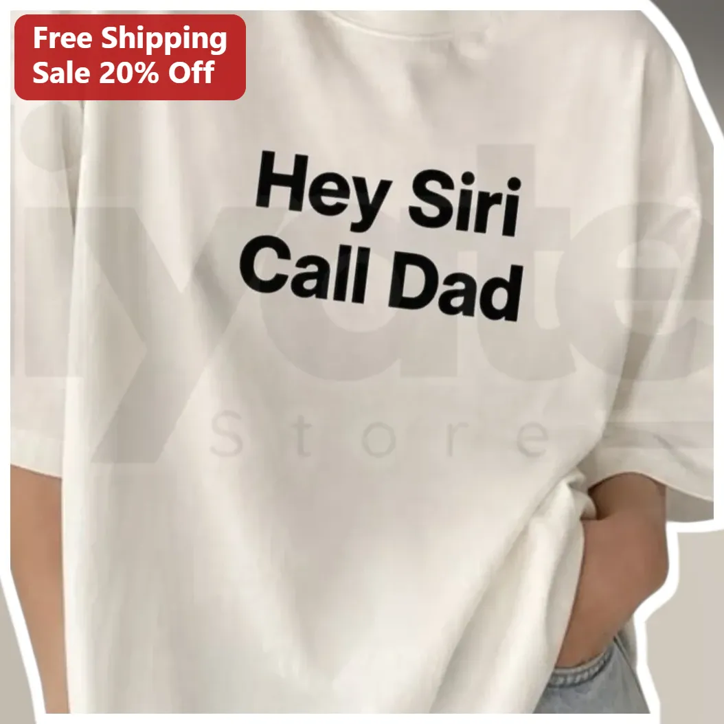 Hey Siri Call Dad Funny Meme Tee Gift for Father