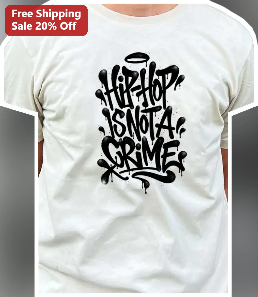 Hip-Hop Is Not A Crime Graffiti Tee Streetwear Protest Shirt
