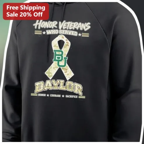Honor Veterans Who Served Baylor University Hoodie, Military Veteran Gift for Men Women