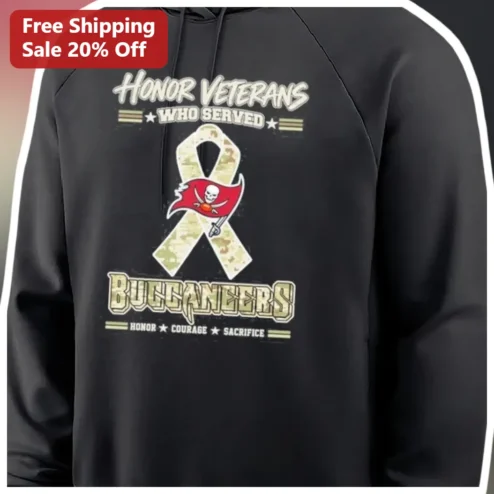 Honor Veterans Who Served Buccaneers Hoodie Honor Courage Sacrifice Military Veteran Gift