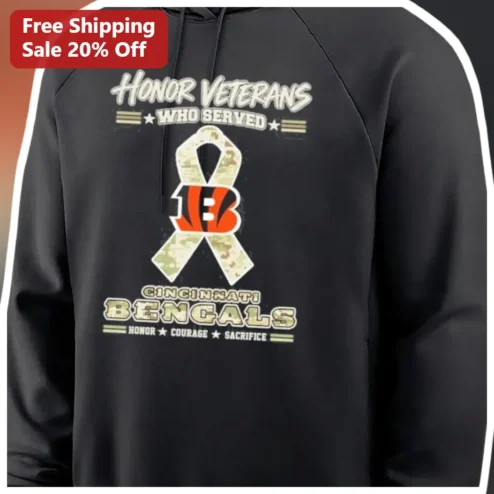 Honor Veterans Who Served Cincinnati Bengals Hoodie Honor Courage Sacrifice