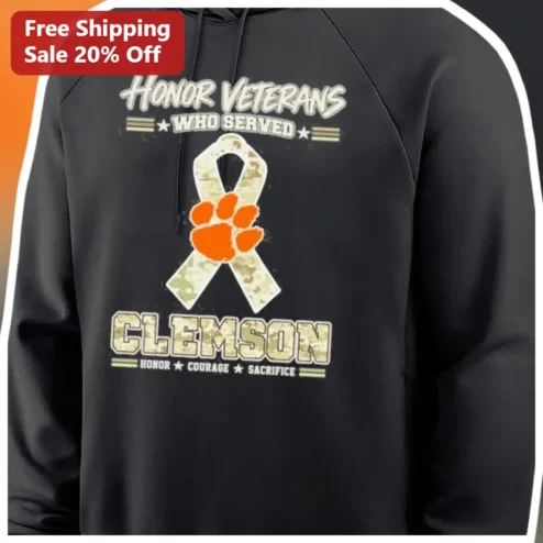 Honor Veterans Who Served Clemson Tigers Hoodie Honor Courage Sacrifice Military Veteran Gift