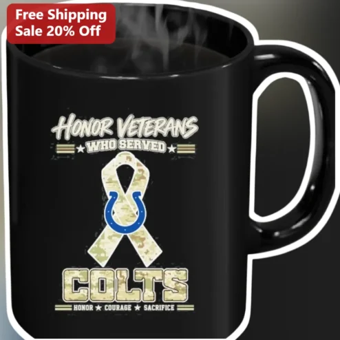 Honor Veterans Who Served Colts Mug Honor Courage Sacrifice Veterans Day Gift