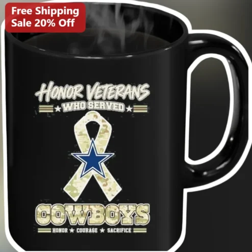 Honor Veterans Who Served Cowboys Mug Honor Courage Sacrifice Military Appreciation Gift