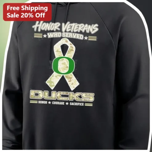 Honor Veterans Who Served Ducks Honor Courage Sacrifice Hoodie