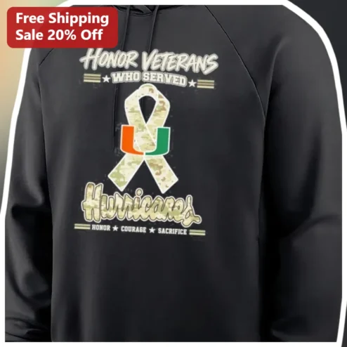 Honor Veterans Who Served Hurricanes Courage Sacrifice Hoodie Miami Military Veteran Gift