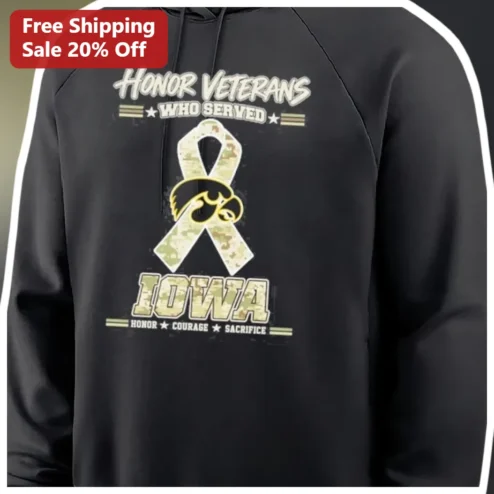 Honor Veterans Who Served Iowa Courage Sacrifice Hoodie