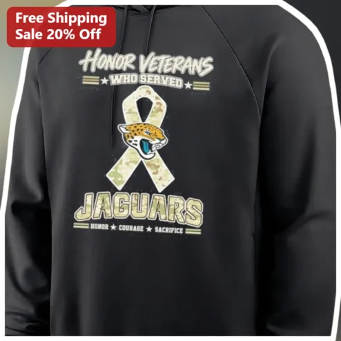 Honor Veterans Who Served Jaguars Hoodie Honor Courage Sacrifice NFL Fan Gift