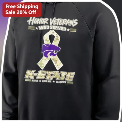 Honor Veterans Who Served K-State Courage Sacrifice Hoodie