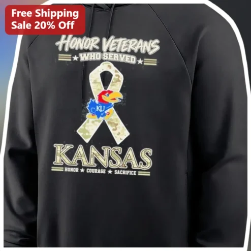 Honor Veterans Who Served Kansas Courage Sacrifice Hoodie