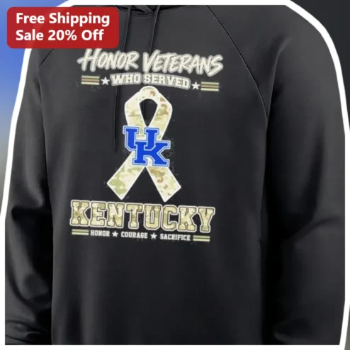Honor Veterans Who Served Kentucky Courage Sacrifice Hoodie