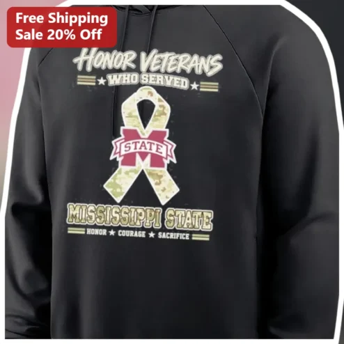 Honor Veterans Who Served Mississippi State Courage Sacrifice Hoodie