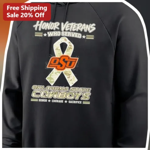 Honor Veterans Who Served Oklahoma State Cowboys Hoodie Courage Sacrifice Gift