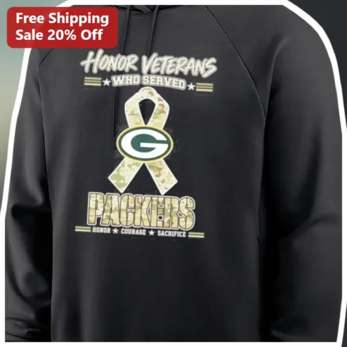 Honor Veterans Who Served Packers Courage Sacrifice Hoodie Military Veteran Gift
