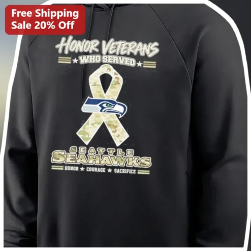 Honor Veterans Who Served Seattle Seahawks Hoodie Courage Sacrifice Military Appreciation Gift