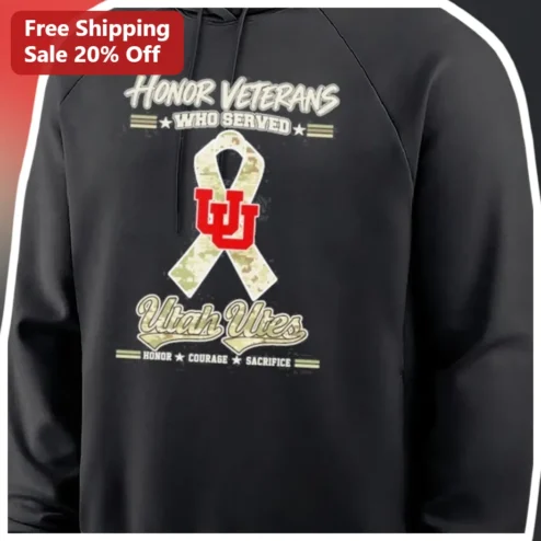 Honor Veterans Who Served Utah Utes Hoodie Honor Courage Sacrifice Military Veteran Gift
