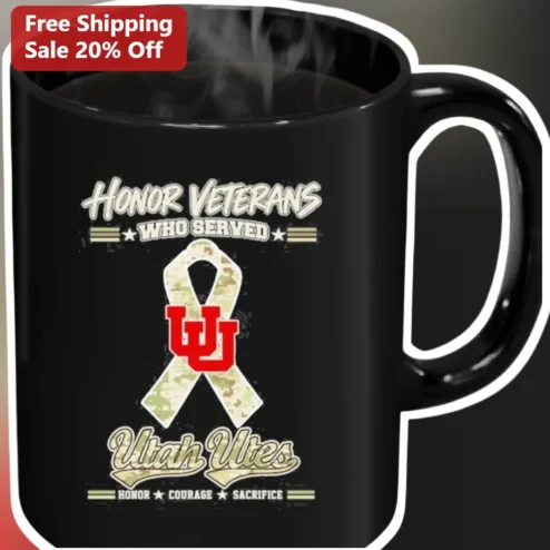 Honor Veterans Who Served Utah Utes Mug Honor Courage Sacrifice Military Appreciation Gift