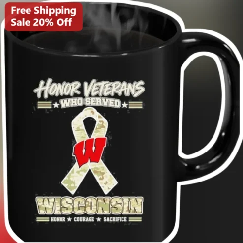 Honor Veterans Who Served Wisconsin Mug Honor Courage Sacrifice Veterans Day Gift for Military Families