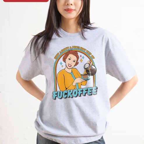 How About A Nice Cup Of Fuckoffee Tee Funny Sarcastic Coffee Lover Gift Retro Pin Up Graphic Shirt on a hanger, ready to ship from Chicago, Illinois