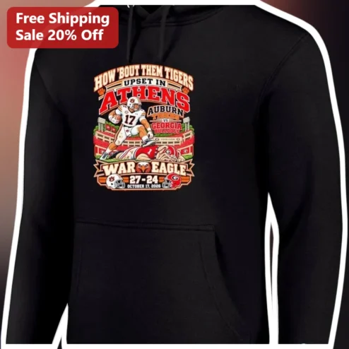 How Bout Them Tigers Upset in Athens Auburn Tigers vs Georgia Bulldogs War Eagle Hoodie