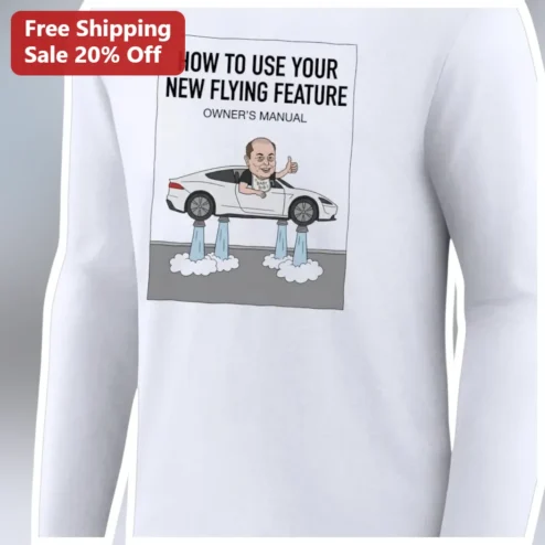 How To Use Your New Flying Feature Owner's Manual Long Sleeve Tee Funny Hover Car Gift