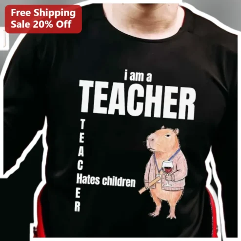 I Am A Teacher Hates Children Funny Capybara Long Sleeve Shirt Gift for Educators