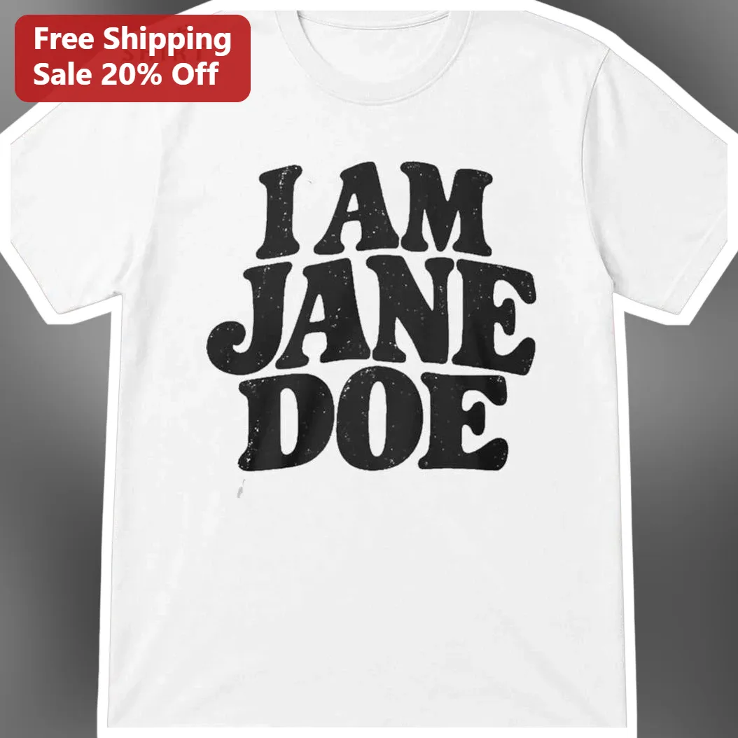 I Am Jane Doe Tee Documentary Awareness Graphic Shirt for Women