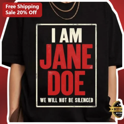 I Am Jane Doe We Will Not Be Silenced Tee