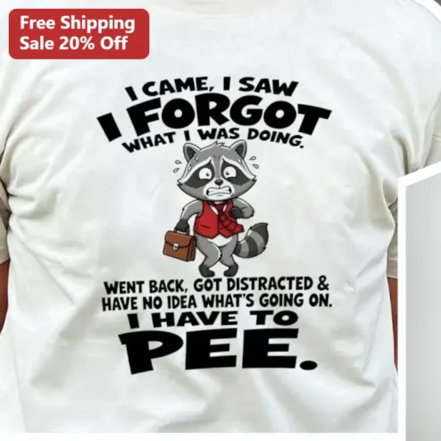 I Came I Saw I Forgot What I Was Doing Funny Raccoon ADHD Humor Graphic Tee