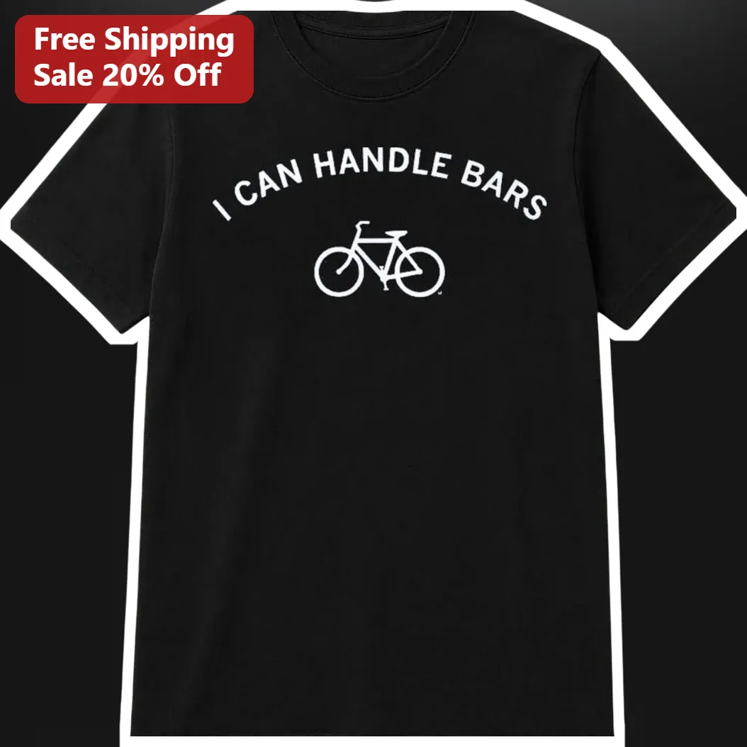 I Can Handle Bars Bicycle Graphic Tee Funny Cycling Humor Gift for Cyclists