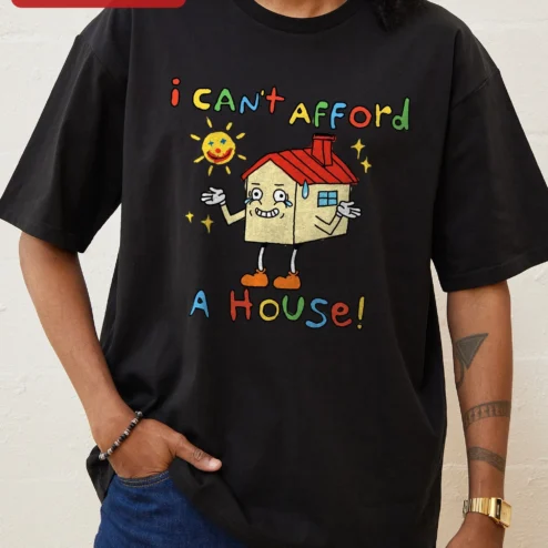 Customer in Chicago, Illinois wearing I Can't Afford A House Graphic Tee Funny Millennial Housing Crisis Shirt Gift