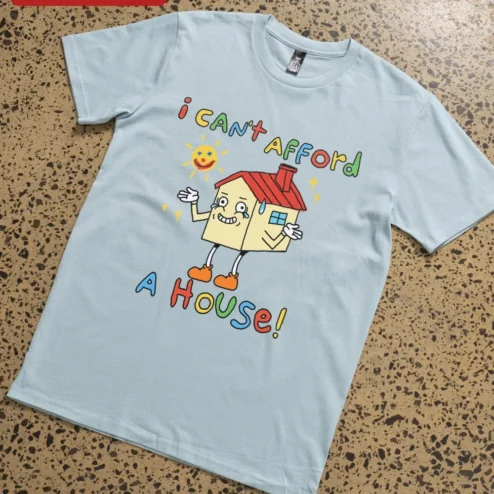 I Can't Afford A House Graphic Tee Funny Millennial Housing Crisis Shirt Gift