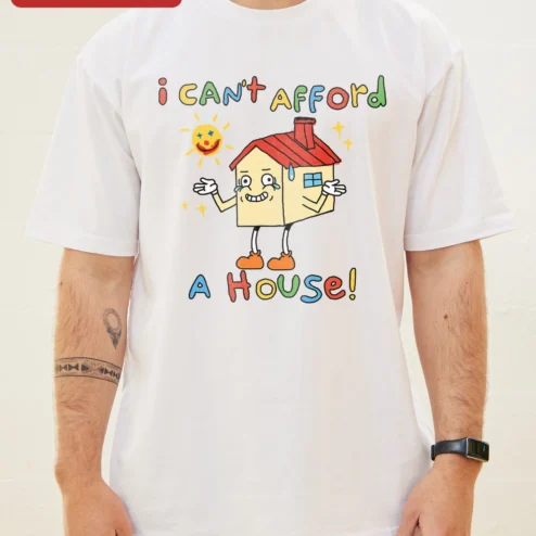 Customer in Chicago, Illinois wearing I Can't Afford A House Graphic Tee Funny Millennial Housing Crisis Shirt Gift
