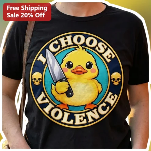 I Choose Violence Cute Duck Holding Knife Graphic Tee Dark Humor Sarcastic Meme Shirt Gift for Men Women